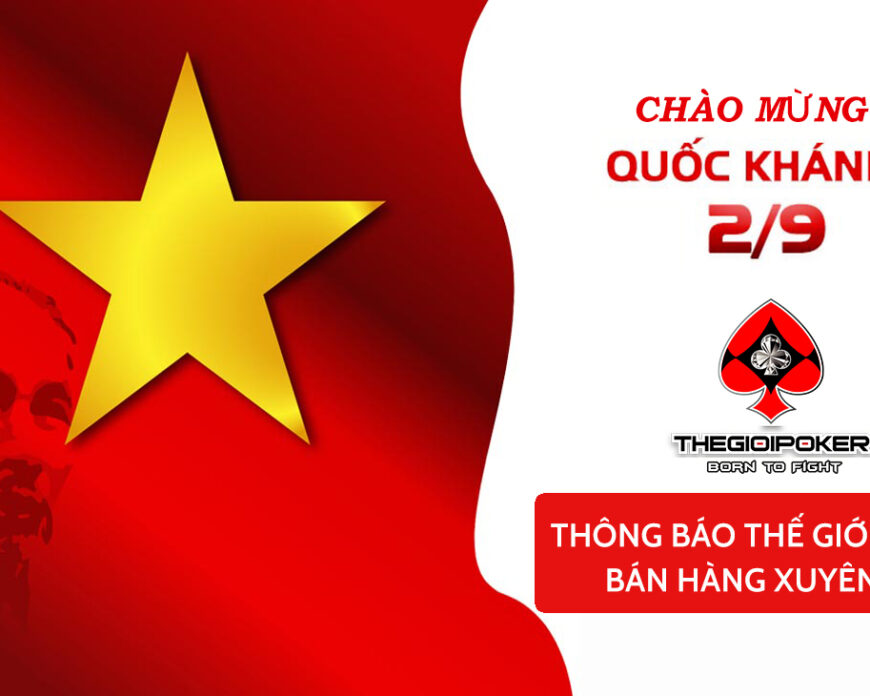 Thế Giới Poker phục vụ xuyên đại lễ 2-9