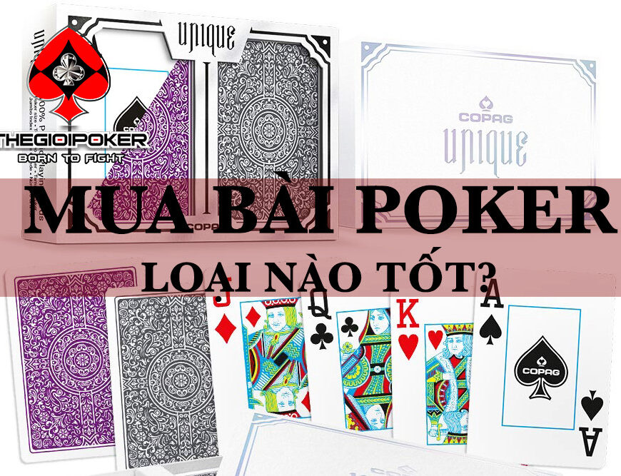 Mua bài poker loại nào tốt?